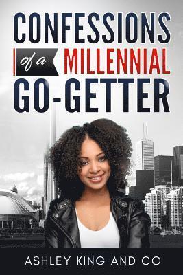 Ashley King - Confessions of a Millennial Go-Getter, Häftad. Tillgänglighet: Lägg i varukorg