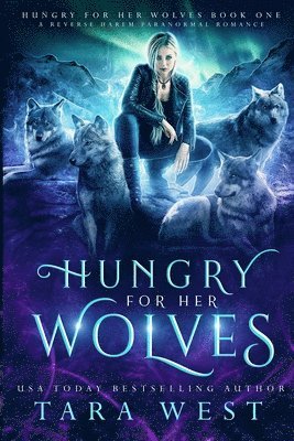 Tara West - Hungry for Her Wolves, Häftad. Tillgänglighet: Lägg i varukorg