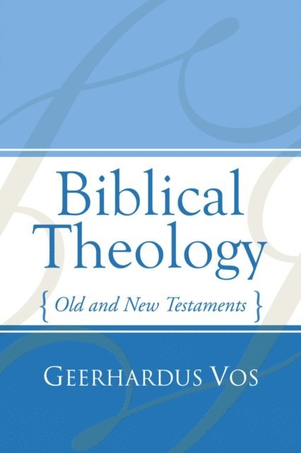 Geerhardus Vos - Biblical Theology, E-bok