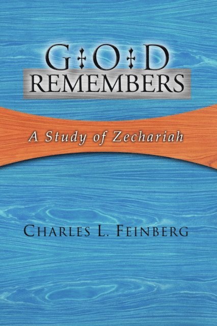 Charles L. Feinberg - God Remembers, E-bok