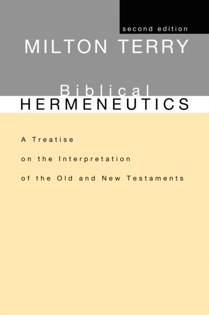 Milton Spenser Terry - Biblical Hermeneutics, Second Edition, E-bok