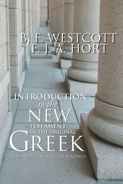 B. F. Westcott - Introduction to the New Testament in the Original Greek, E-bok