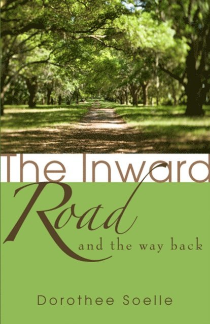 Dorothee Soelle - Inward Road and the Way Back, E-bok