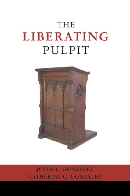 Gonzalez, Justo L. Gonzalez - Liberating Pulpit, E-bok