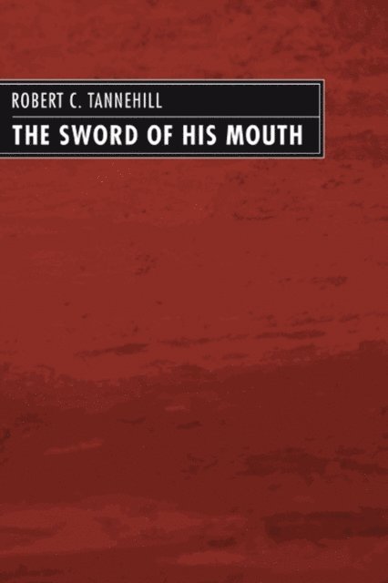 Robert C. Tannehill - Sword of His Mouth, E-bok
