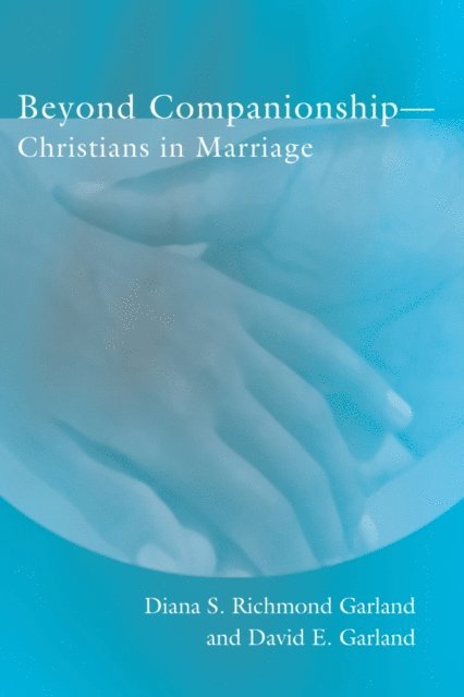 David E. Garland, Diana R. Garland - Beyond Companionship, E-bok
