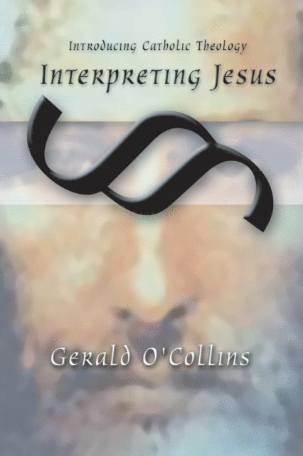 Gerald O'Collins SJ - Interpreting Jesus, E-bok
