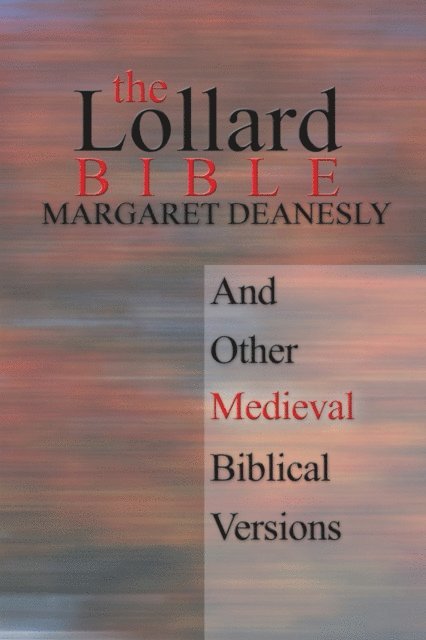 Margaret Deanesly - Lollard Bible, E-bok