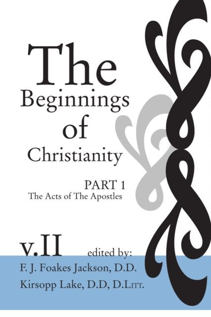 Kirsopp Lake, F. J. Foakes Jackson - Beginnings of Christianity: The Acts of the Apostles, E-bok