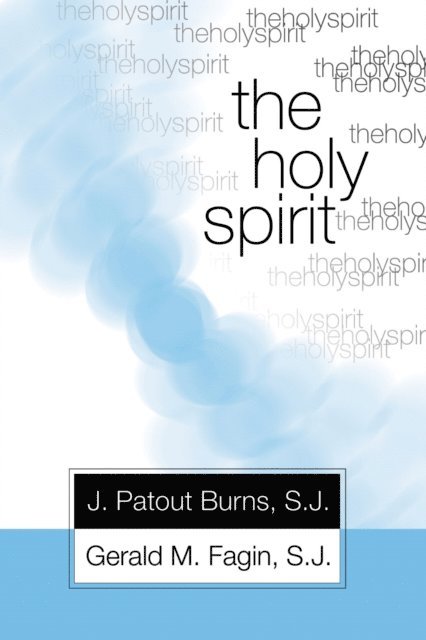 Father Gerald M. Fagin, J. Patout Burns - Holy Spirit, E-bok