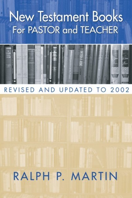Ralph P. Martin - New Testament Books for Pastor and Teacher: Revised and Updated to 2002, E-bok