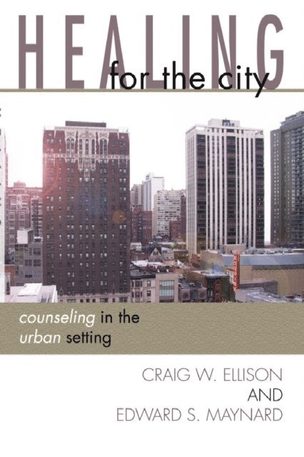 Edward S. Maynard, Craig Ellison - Healing for the City, E-bok