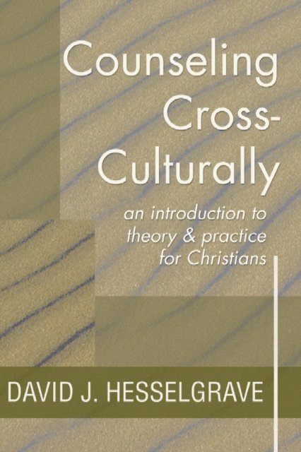 David J. Hesselgrave - Counseling Cross-Culturally, E-bok