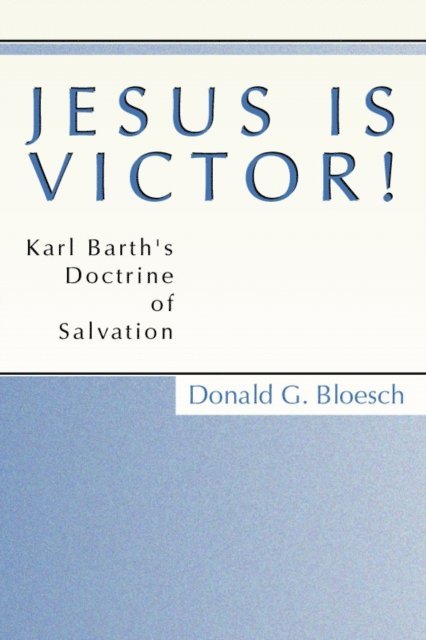 Donald G. Bloesch - Jesus is Victor!, E-bok
