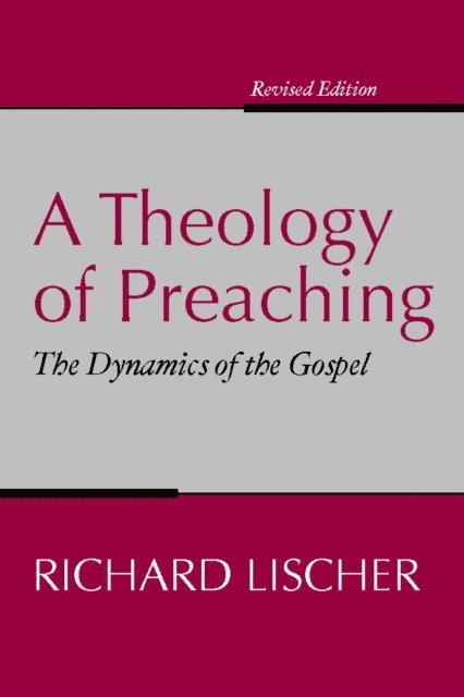 Richard Lischer - Theology of Preaching, E-bok