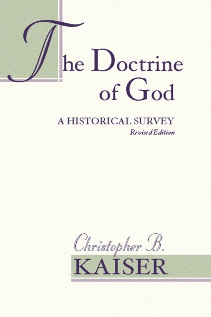 Christopher B. Kaiser - Doctrine of God, E-bok