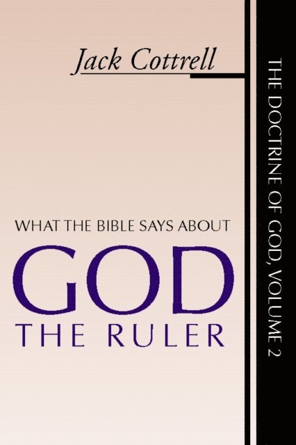Jack Cottrell - What the Bible Says About God the Ruler, E-bok