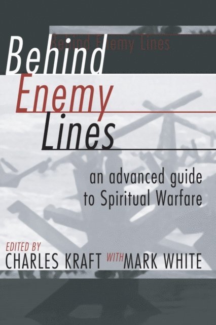 Mark White, Charles H. Kraft - Behind Enemy Lines, E-bok