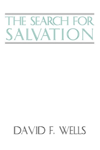 David F. Wells - Search for Salvation, E-bok