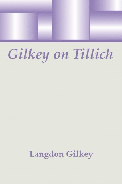 Langdon Gilkey - Gilkey on Tillich, E-bok