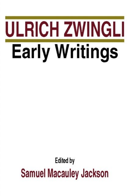 Ulrich Zwingli, Samuel M. Jackson - Early Writings, E-bok