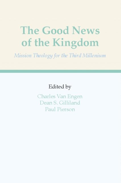 Dean S. Gilliland, Charles E. Van Engen - Good News of The Kingdom, E-bok