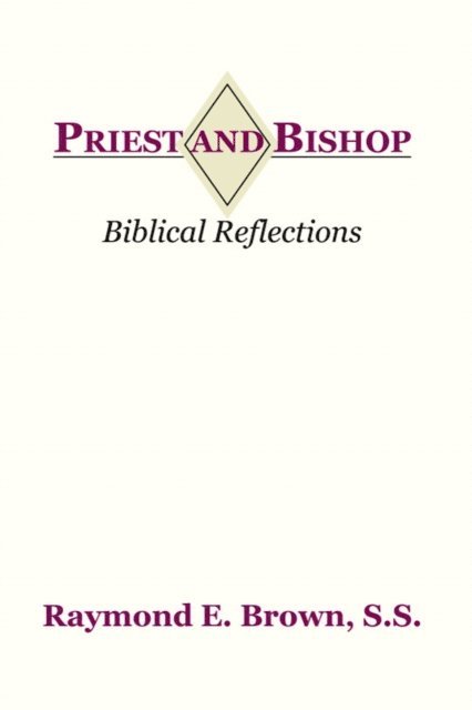 Raymond E. Brown - Priest and Bishop, E-bok
