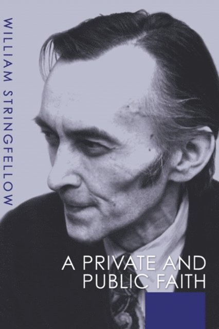 William Stringfellow - Private and Public Faith, E-bok