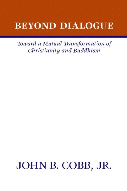 John B. Cobb Jr. - Beyond Dialogue, E-bok