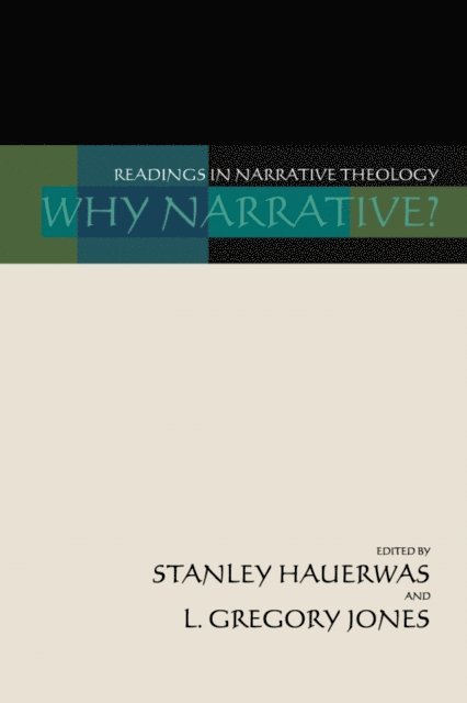 L. Gregory Jones, Stanley Hauerwas - Why Narrative?, E-bok