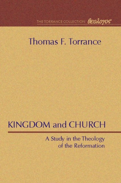 Thomas F. Torrance - Kingdom and Church, E-bok