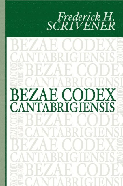Theodore Beza, Frederick H. Scrivener - Bezae Codex Cantabrigiensis, E-bok