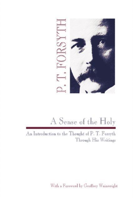 P. T. Forsyth - Sense of the Holy, E-bok