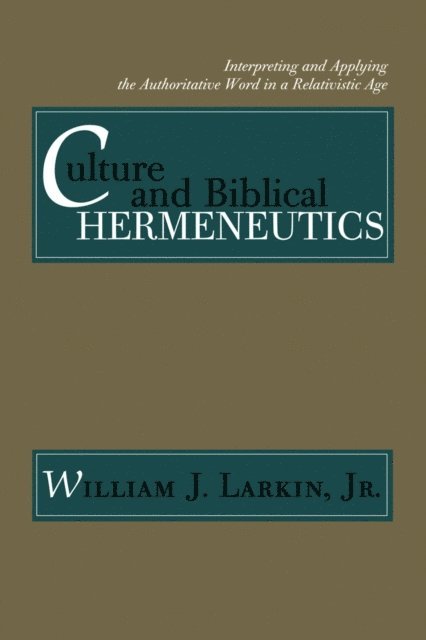 William J. Larkin - Culture and Biblical Hermeneutics, E-bok