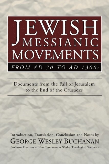 George Wesley Buchanan - Jewish Messianic Movements from AD 70 to AD 1300, E-bok