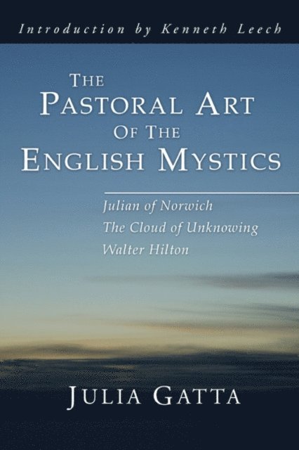 Julia Gatta - Pastoral Art of the English Mystics, E-bok