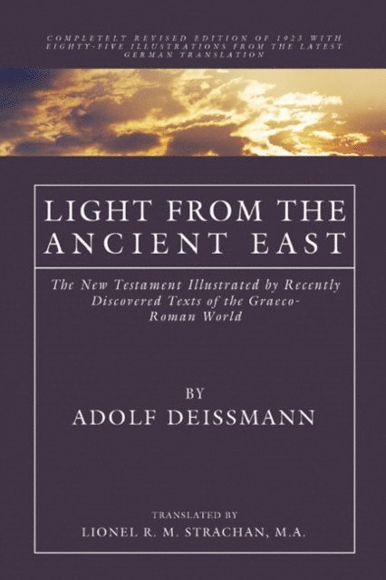 Adolf Deissmann - Light from the Ancient East, E-bok