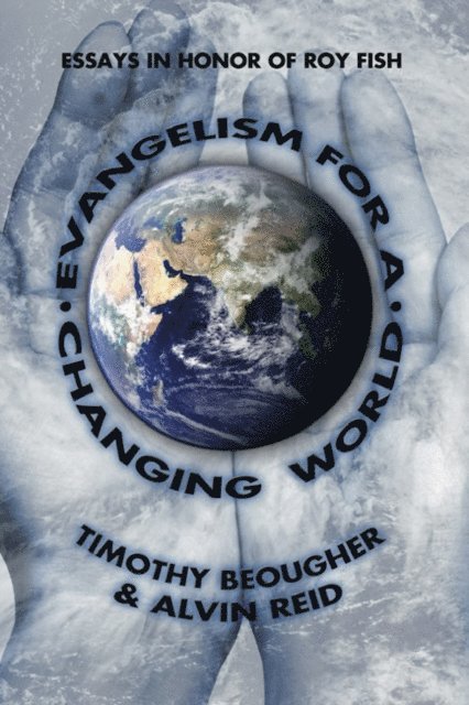 Alvin L. Reid, Timothy Beougher - Evangelism for a Changing World, E-bok