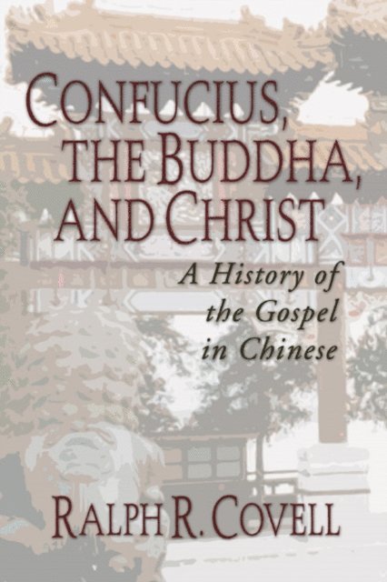 Ralph Covell - Confucius, the Buddha, and Christ, E-bok