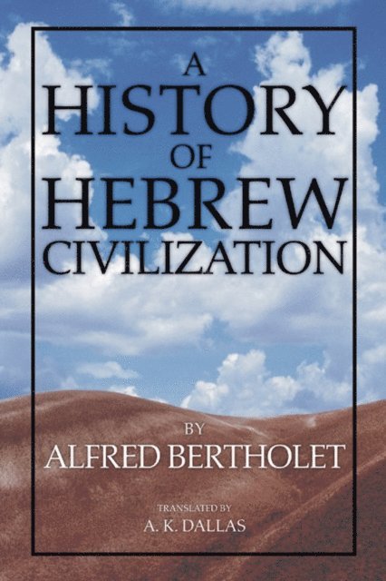Alfred Bertholet - History of Hebrew Civilization, E-bok