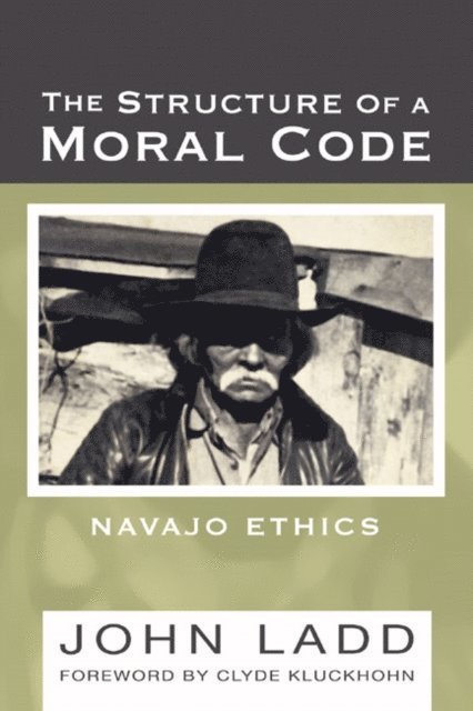 John Ladd - Structure of a Moral Code, E-bok