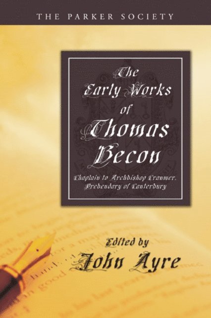 Thomas Becon, John Ayre - Early Works of Thomas Becon, E-bok