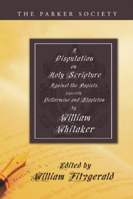William Whitaker, William Fitzgerald - Disputation on Holy Scripture, E-bok