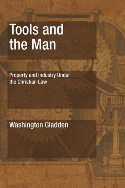 Washington Gladden - Tools and the Man, E-bok