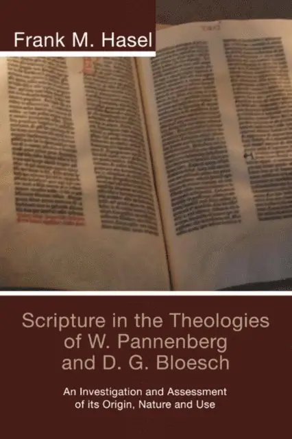Frank M. Hasel - Scripture in the Theologies of W. Pannenberg and D.G. Bloesch, E-bok. Tillgänglighet: Lägg i varukorg