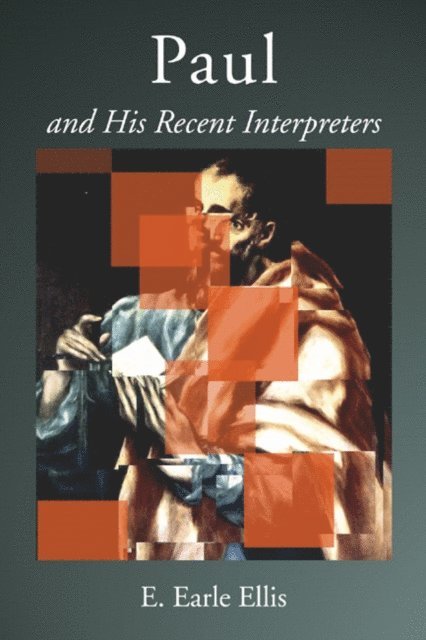 E. Earle Ellis - Paul and His Recent Interpreters, E-bok