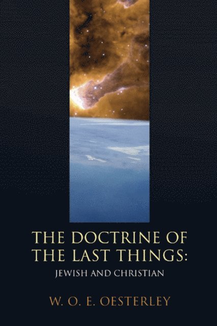 W. O. E. Oesterley - Doctrine of the Last Things, E-bok