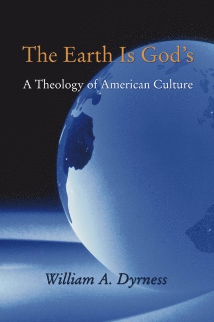 William Dyrness - Earth Is God's, E-bok