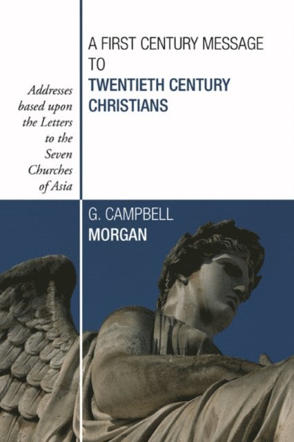 G. Campbell Morgan - First Century Message to Twentieth Century Christians, E-bok