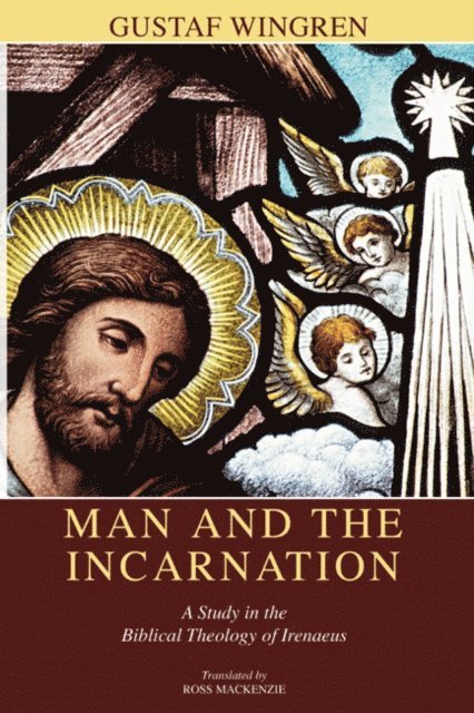 Gustaf Wingren - Man and the Incarnation, E-bok
